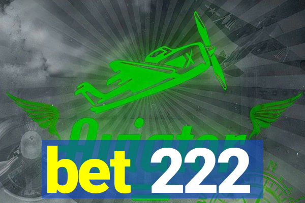 bet 222